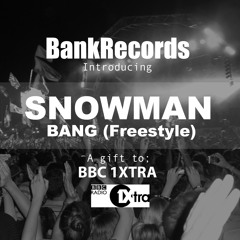 Snowman - Bang (A gift to Radio 1 Xtra)
