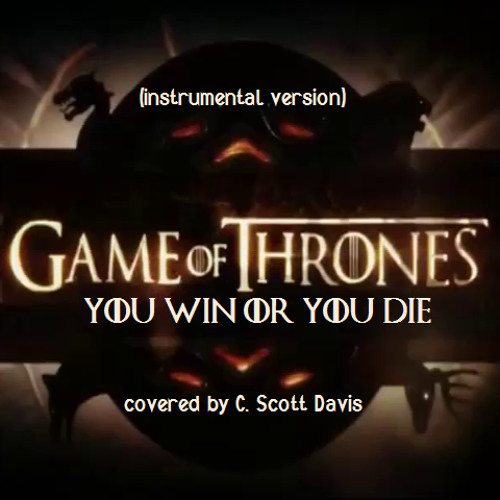 Game of Thrones (You Win or You Die) - instrumental version