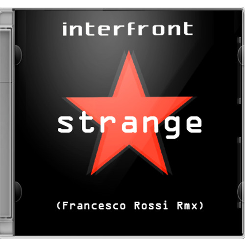 Interfront - Strange (Francesco Rossi Rmx) 'EXCLUSIVE CONTENT'