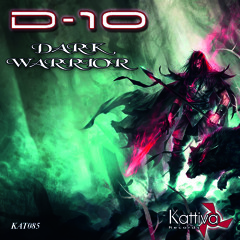 D10 - Dark Warrior (Original Mix) (KATTIVA) KAT085)