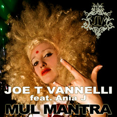 Joe T Vannelli Feat. Ania J - Mul Mantra (Club Mix)