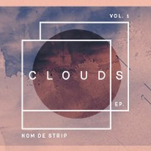 Nom De Strip - Clouds EP Vol1 Minimix