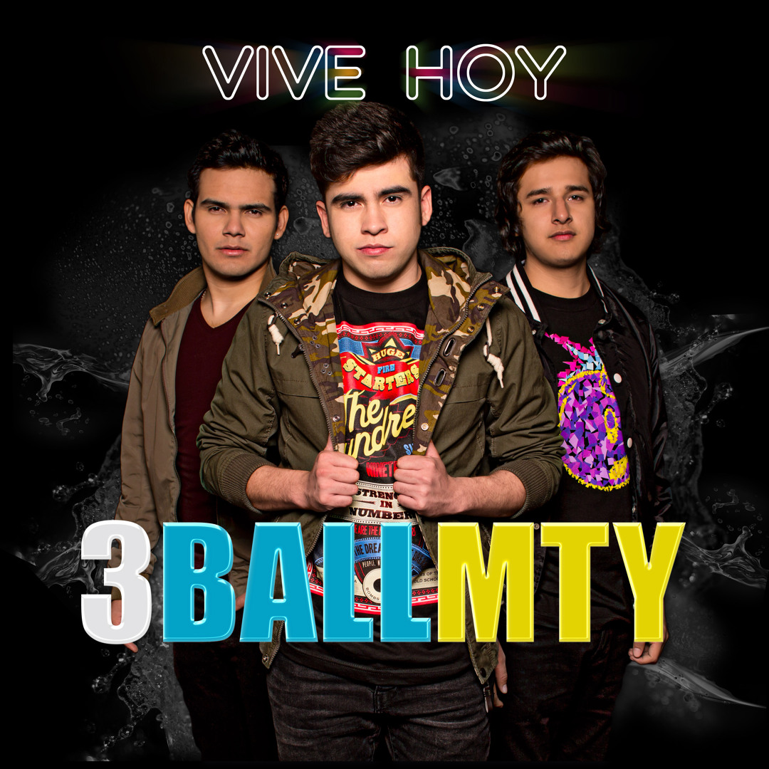 Listen to 3BallMTY - Vive Hoy by LATIN POWER MUSIC in 3ball