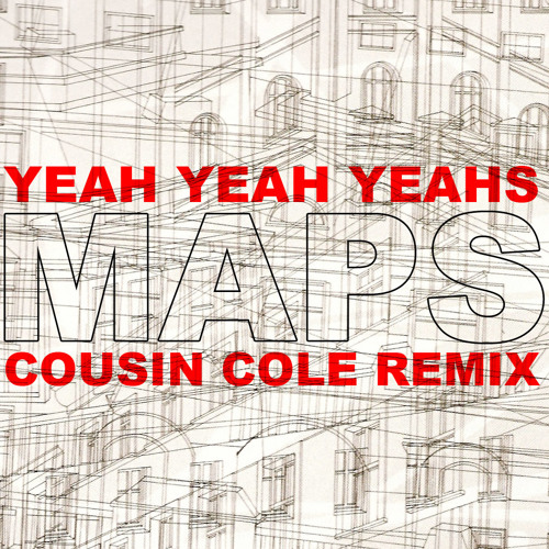 INDIE | Yeah Yeah Yeahs - Maps (Cousin Cole Bootleg)