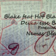 @BlakeBruce ft. @Blaze_NewJoint - Deixa Esse Boy (Produced By @NemasBeatz)