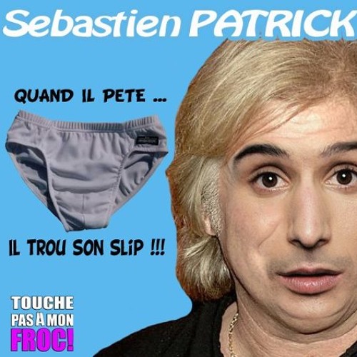 TÉLÉCHARGER QUAND IL PETE IL TROUE SON SLIP SEBASTIEN PATOCHE PETE SLIP IL QUAND TÉLÉCHARGER PATOCHE IL SEBASTIEN TROUE SON
