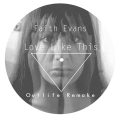 Faith Evans - Love Like This (Outlife Remake) - LSR-FREE001