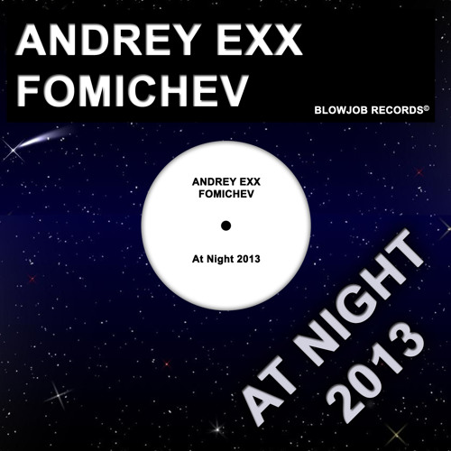 Andrey Exx, Fomichev - At Night 2013