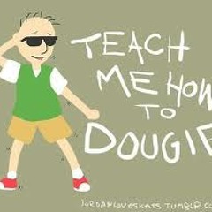 Teach Me How to Douggie