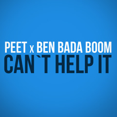 BEN BADA BOOM x PEET - CAN'T HELP IT