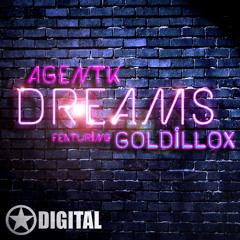 Dreams - Agent K  feat. Goldillox - Original Mix