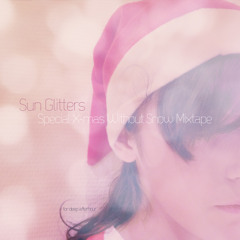 Sun Glitters - Deep Afterhour Special - X-Mas Whithout Snow Mixtape