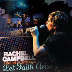 RACHEL CAMPBELL "Let Faith Arise"