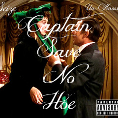 Captain Save No Hoe (Ft. Un-Knowne)