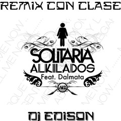 Alkilados Ft. Dalmata - Solitaria (Remix dJ Edison)