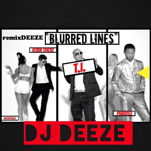 DJ DEEZE - BLURRED LINES - Robin Thicke Ft. Pharell & T.I remixDEEZE