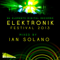 ELEKTRONIK FESTIVAL 2013 mixed by IAN SOLANO (Promo Mix)