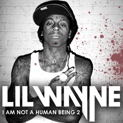 LiL Wayne VS Dj Mikey K  I AM NOT A HUMAN BEING 2