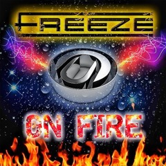 Freeze - On Fire ***FREE DOWNLOAD***