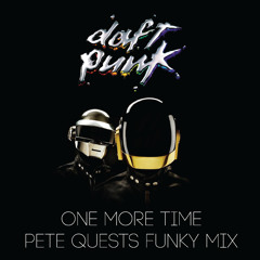 One More Time (Pete Quest's Funky Mix) ***FREE DOWNLOAD***
