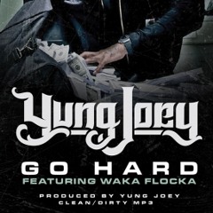 Yung Joey Feat Waka Flocka - Go Hard