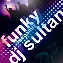 DJ. SultaN - Funky MegaMix VoL .1 .[ dEmOz ]