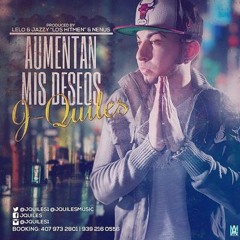 J Quiles - Aumentan Mis Deseos (Prod.By Los Hitmen & Neenus)(La Promesa)