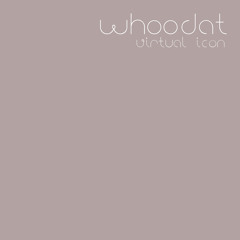 WHOODAT aka FPYM - VIRTUAL ICON