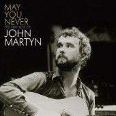 May You Never (John Martyn cover)