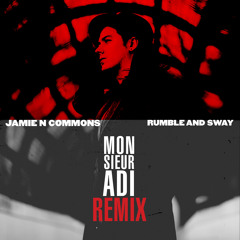 Jamie N Commons - Rumble and Sway (Monsieur Adi Remix)