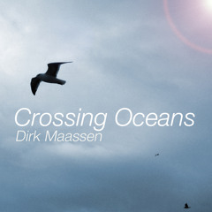 Dirk Maassen - Crossing Oceans