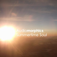 Audiomorphics - Summertime Soul