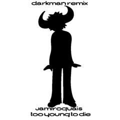 Too Young Too Die Remix - Darkman Remix