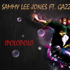 Sammy Lee Jones Ft. Gazza - Ipolopolo