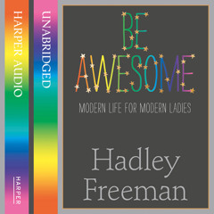 Be Awesome, written and read by Hadley Freeman (Chapter 11: You're Never Too Old for Topshop)