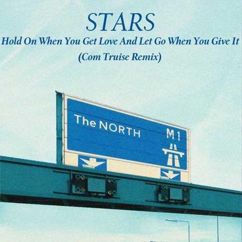 Stars - Hold On When You Get Love and Let Go When You Give It (Com Truise Remix)