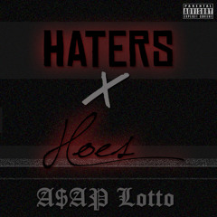 ASAP LOTTO- HATERS x HOES