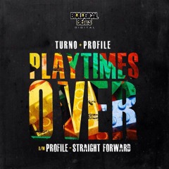 TURNO + PROFILE - PLAYTIMES OVER (FORTHCOMING BIO BEATS)