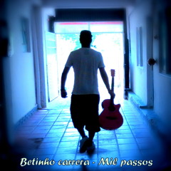 Betinho carrera - Mil Passos