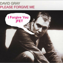 jFET - Please Forgive Me For Stealing Your Song David Gray [[ FREE DOWNLOAD ]]