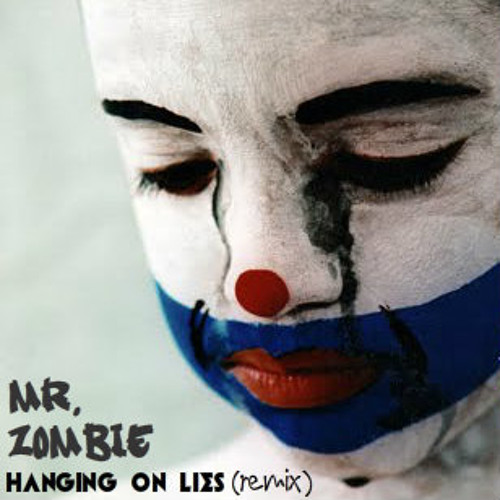 HANGING ON LIES - MR. ZOMBIE