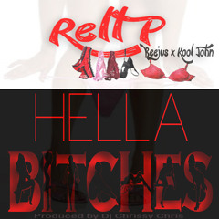 Rell P - Hella Bitches Ft. Beejus & Kool John (Prod. by DJ Chrissy Chris)