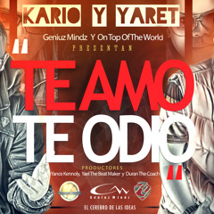 Kario y Yaret - Te Amo Te Odio (Prod.By Duran, Yance y Yael)(Www.Flowhot.NeT)