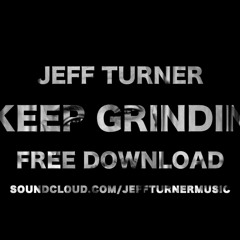 Jeff Turner - Keep Grindin (prod. by DJ Hoppa)