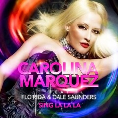 Sing La La La - Carolina Marquez Feat. Flo Rida & Dale Saunders (E-partment Extended  Mix) PROMO