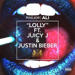 Lolly - Maejor Ali ft Justin Bieber and Juicy J
