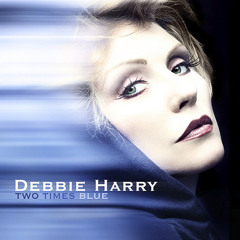 Debbie Harry：Two Times Blue (Agony & Ecstacy Mix)