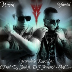 Aprovechalo Rmx2k13 - Wisin y Yandel (Prod. Dj Jozh ft. DJ Jherson) ++MC++