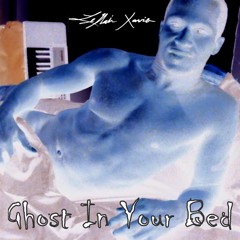 Ghost In Your Bed