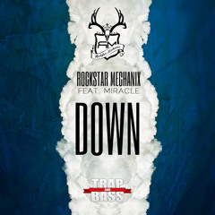 [TNB001] Rockstar Mechanix Ft. Miracle - Down [Out NOW]